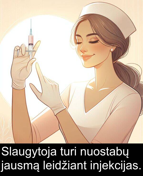jausmą: Slaugytoja turi nuostabų jausmą leidžiant injekcijas.