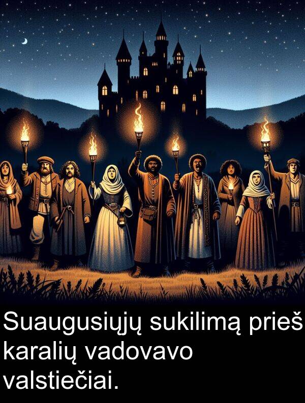 vadovavo: Suaugusiųjų sukilimą prieš karalių vadovavo valstiečiai.