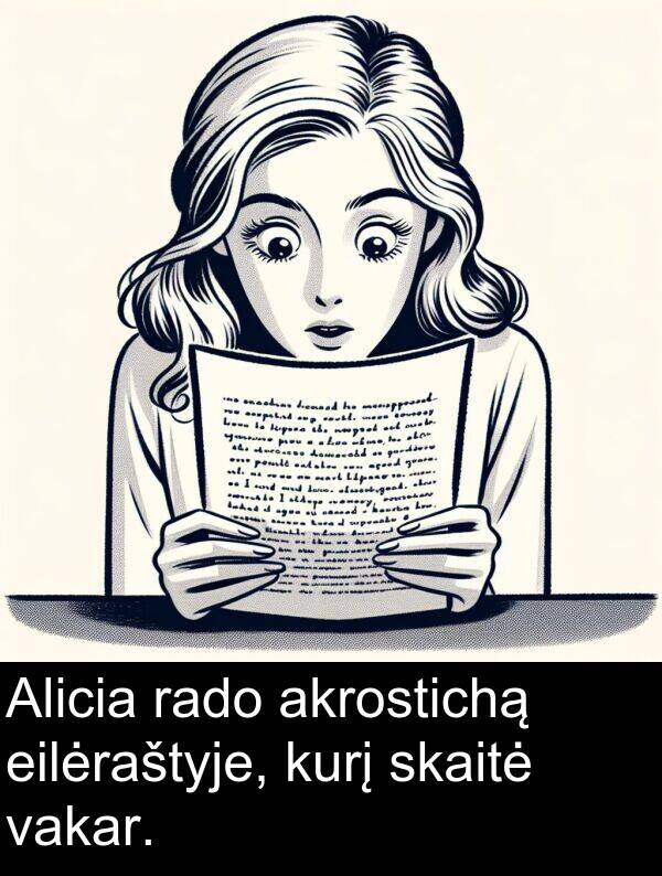 rado: Alicia rado akrostichą eilėraštyje, kurį skaitė vakar.