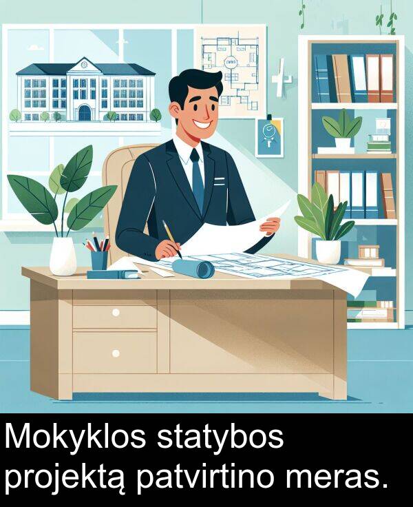 meras: Mokyklos statybos projektą patvirtino meras.