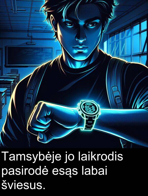 laikrodis: Tamsybėje jo laikrodis pasirodė esąs labai šviesus.