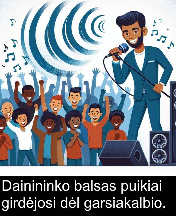 balsas: Dainininko balsas puikiai girdėjosi dėl garsiakalbio.