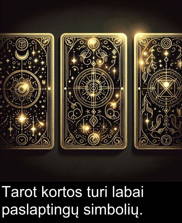 turi: Tarot kortos turi labai paslaptingų simbolių.