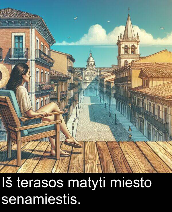 miesto: Iš terasos matyti miesto senamiestis.