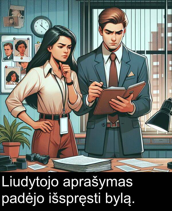 padėjo: Liudytojo aprašymas padėjo išspręsti bylą.