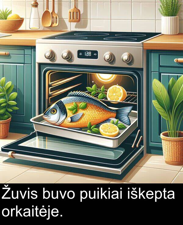 iškepta: Žuvis buvo puikiai iškepta orkaitėje.