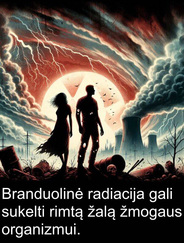 radiacija: Branduolinė radiacija gali sukelti rimtą žalą žmogaus organizmui.