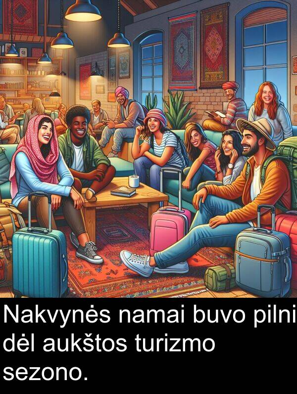 namai: Nakvynės namai buvo pilni dėl aukštos turizmo sezono.