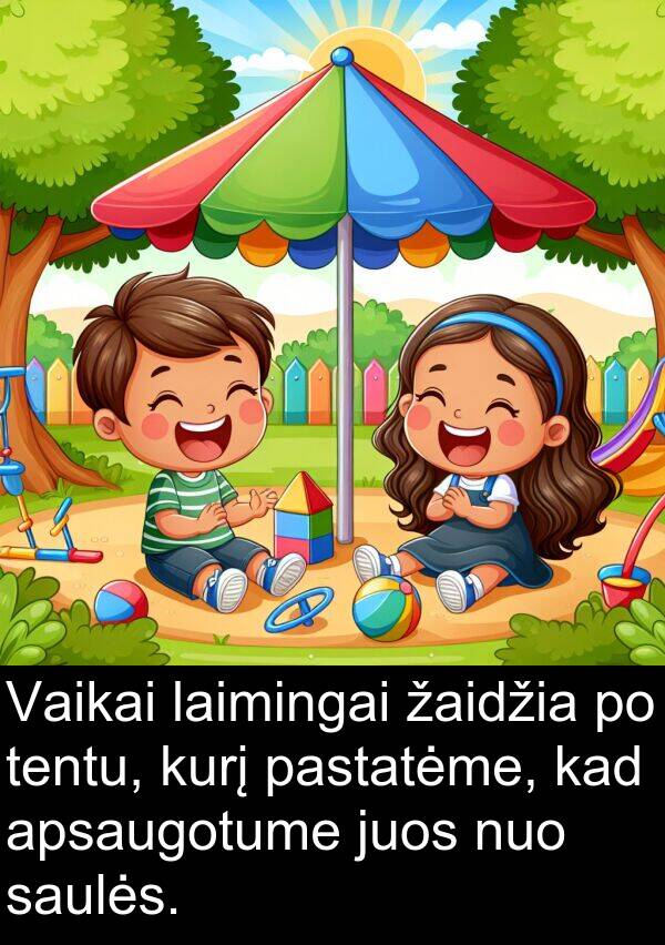 laimingai: Vaikai laimingai žaidžia po tentu, kurį pastatėme, kad apsaugotume juos nuo saulės.