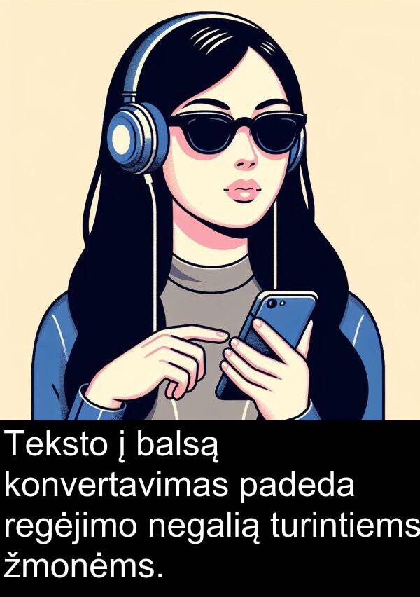 padeda: Teksto į balsą konvertavimas padeda regėjimo negalią turintiems žmonėms.