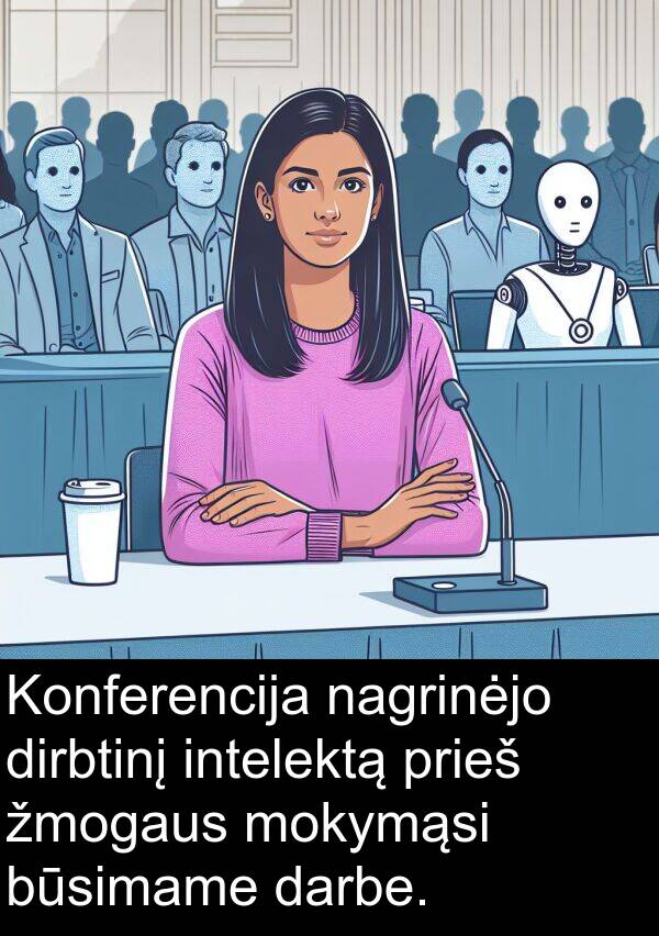 nagrinėjo: Konferencija nagrinėjo dirbtinį intelektą prieš žmogaus mokymąsi būsimame darbe.