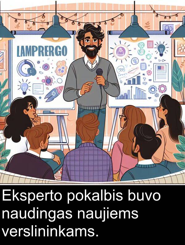 naudingas: Eksperto pokalbis buvo naudingas naujiems verslininkams.