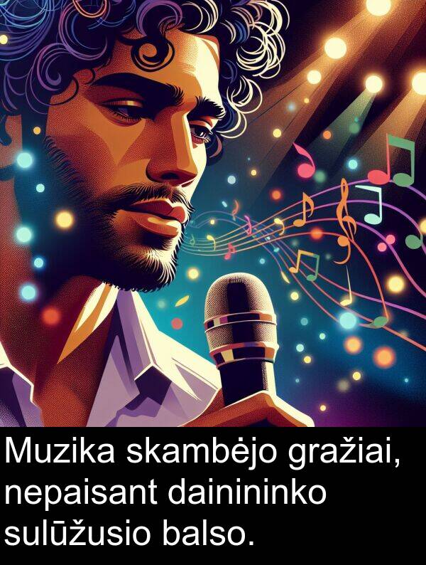 balso: Muzika skambėjo gražiai, nepaisant dainininko sulūžusio balso.