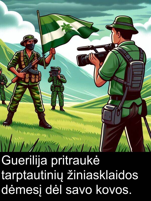 dėmesį: Guerilija pritraukė tarptautinių žiniasklaidos dėmesį dėl savo kovos.