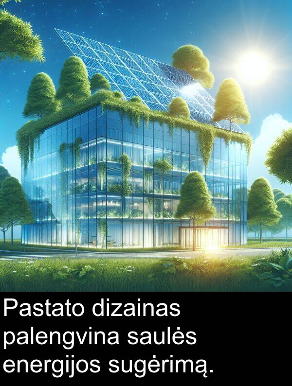 energijos: Pastato dizainas palengvina saulės energijos sugėrimą.