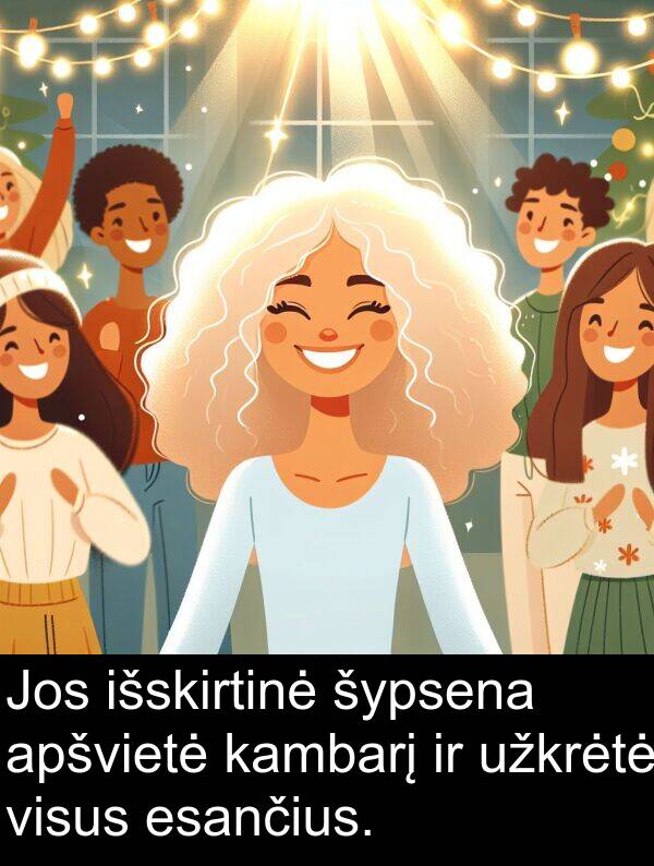 esančius: Jos išskirtinė šypsena apšvietė kambarį ir užkrėtė visus esančius.