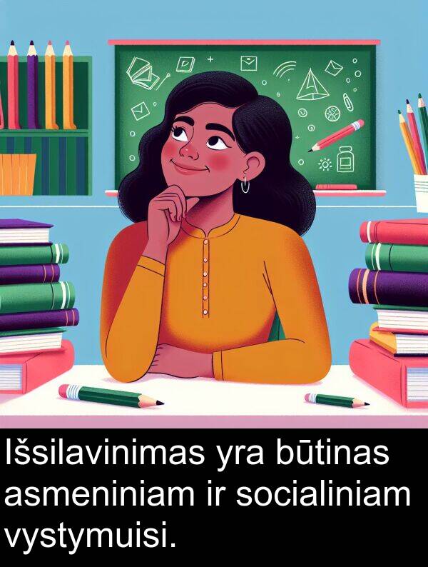 būtinas: Išsilavinimas yra būtinas asmeniniam ir socialiniam vystymuisi.