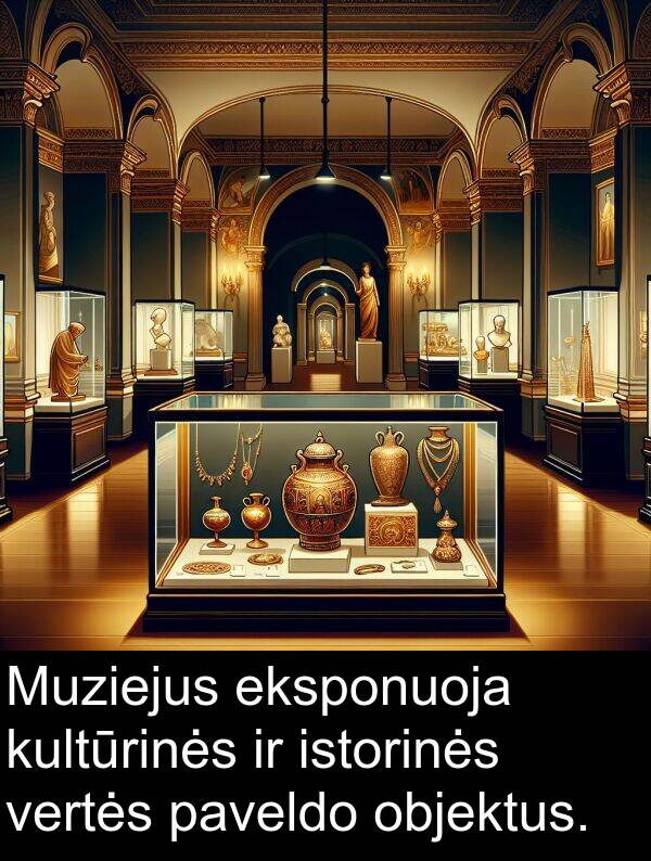 objektus: Muziejus eksponuoja kultūrinės ir istorinės vertės paveldo objektus.