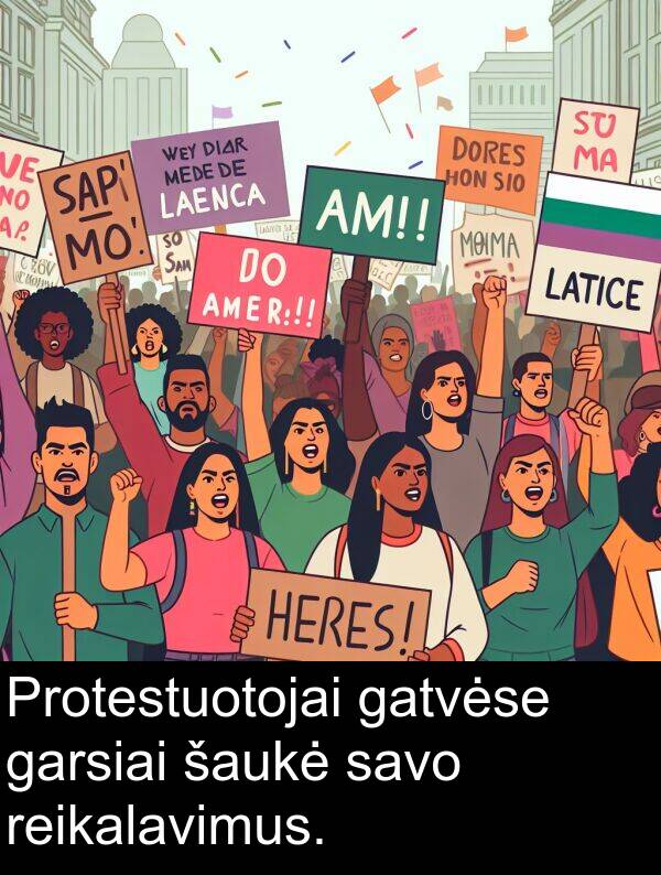 šaukė: Protestuotojai gatvėse garsiai šaukė savo reikalavimus.