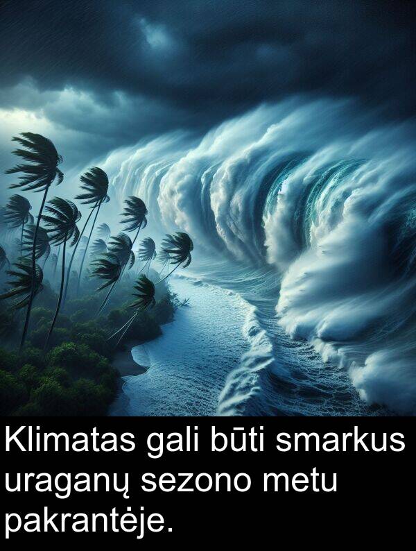 gali: Klimatas gali būti smarkus uraganų sezono metu pakrantėje.