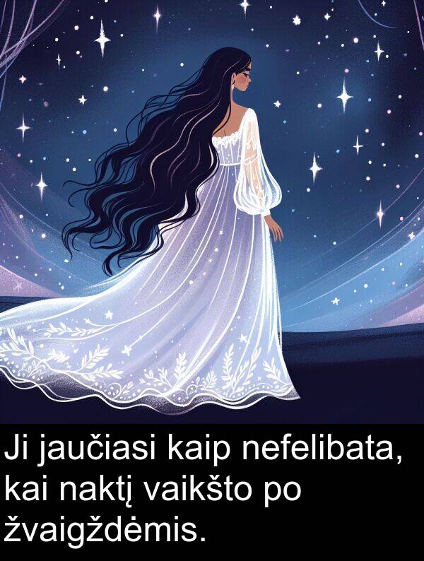 naktį: Ji jaučiasi kaip nefelibata, kai naktį vaikšto po žvaigždėmis.