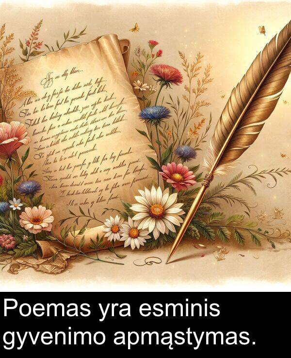 esminis: Poemas yra esminis gyvenimo apmąstymas.