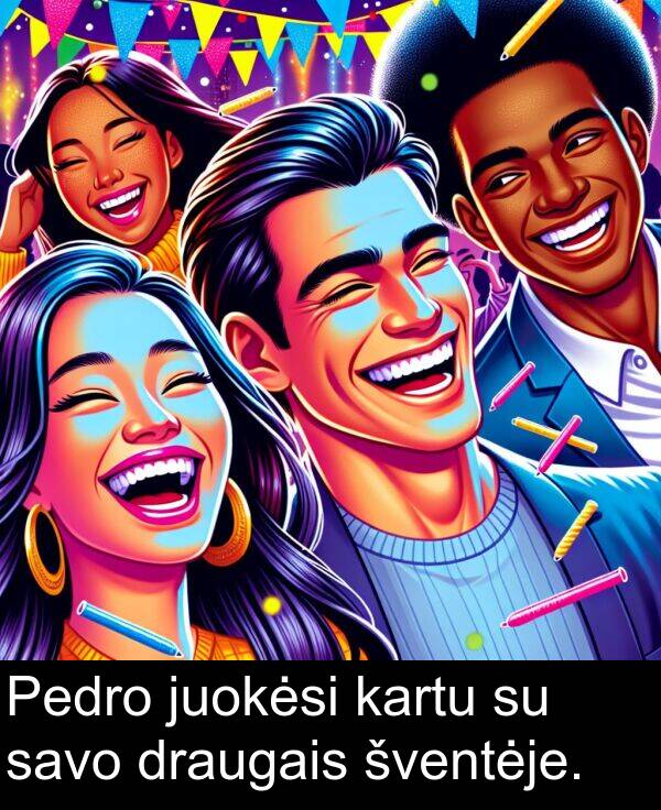 draugais: Pedro juokėsi kartu su savo draugais šventėje.