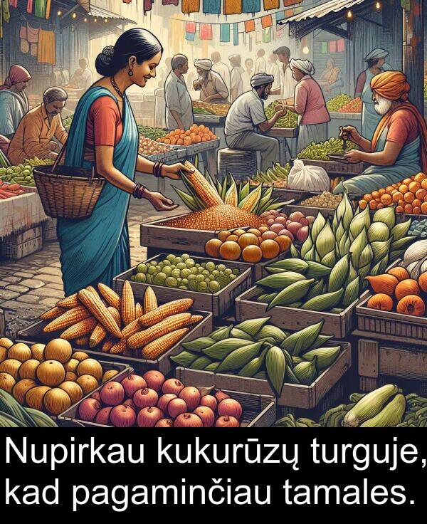 tamales: Nupirkau kukurūzų turguje, kad pagaminčiau tamales.
