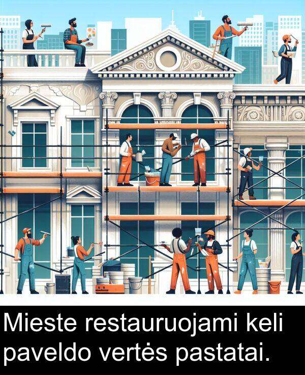 vertės: Mieste restauruojami keli paveldo vertės pastatai.
