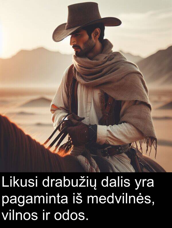 dalis: Likusi drabužių dalis yra pagaminta iš medvilnės, vilnos ir odos.