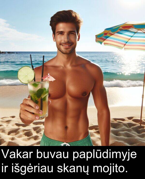 buvau: Vakar buvau paplūdimyje ir išgėriau skanų mojito.