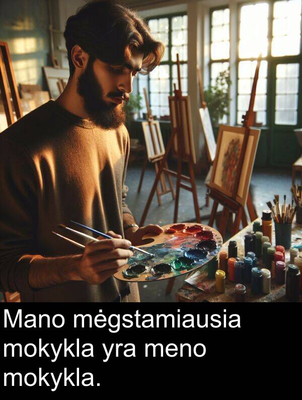 meno: Mano mėgstamiausia mokykla yra meno mokykla.