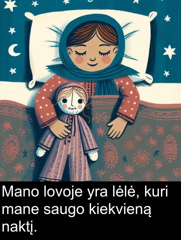 naktį: Mano lovoje yra lėlė, kuri mane saugo kiekvieną naktį.