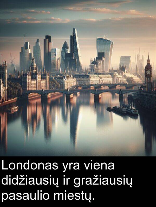 miestų: Londonas yra viena didžiausių ir gražiausių pasaulio miestų.
