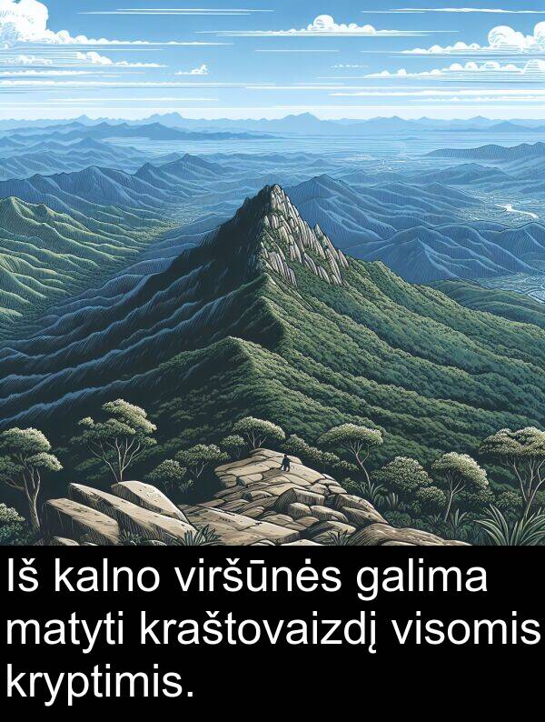 galima: Iš kalno viršūnės galima matyti kraštovaizdį visomis kryptimis.