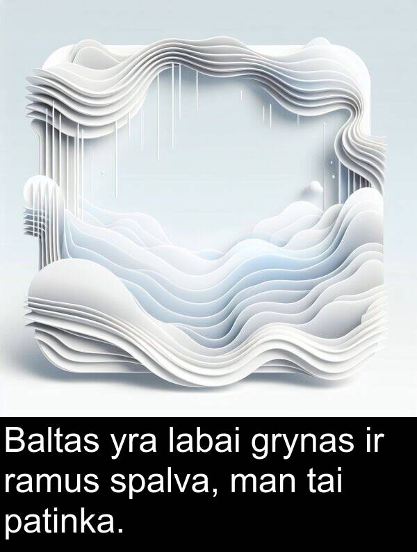 ramus: Baltas yra labai grynas ir ramus spalva, man tai patinka.
