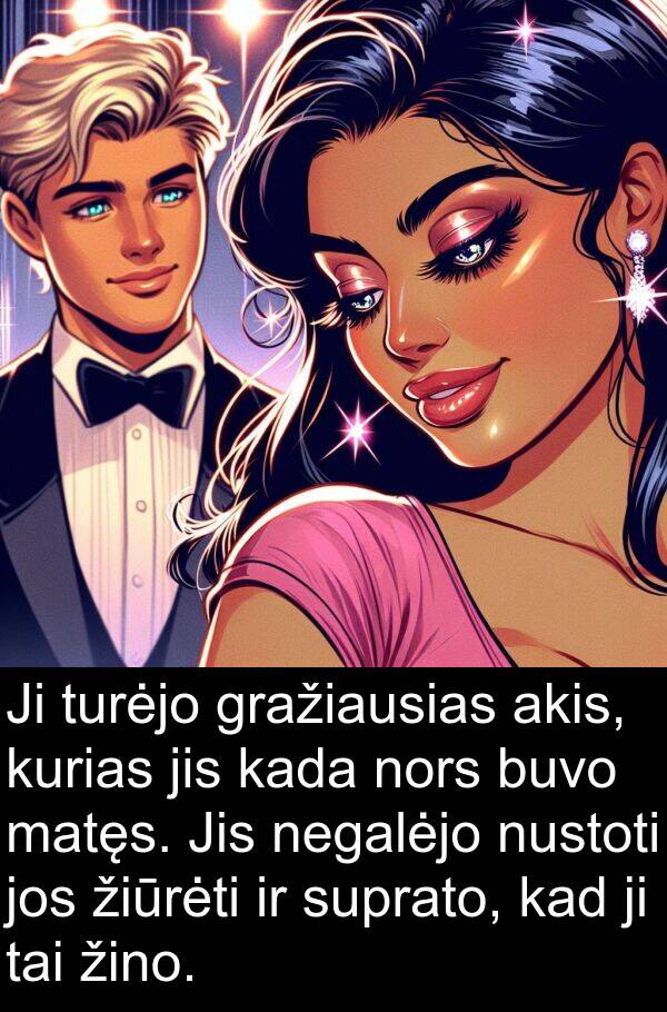 kada: Ji turėjo gražiausias akis, kurias jis kada nors buvo matęs. Jis negalėjo nustoti jos žiūrėti ir suprato, kad ji tai žino.