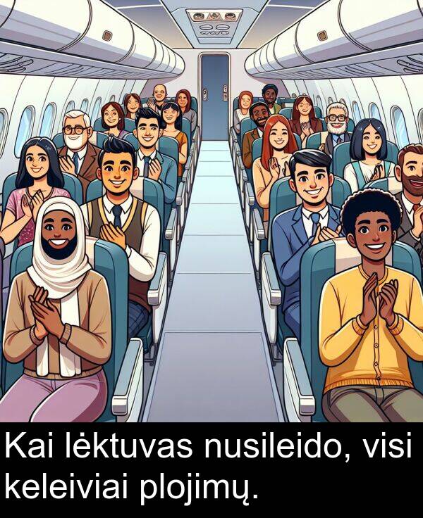 lėktuvas: Kai lėktuvas nusileido, visi keleiviai plojimų.