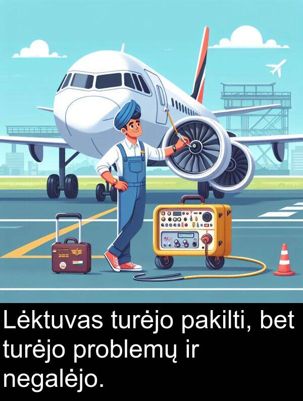 turėjo: Lėktuvas turėjo pakilti, bet turėjo problemų ir negalėjo.