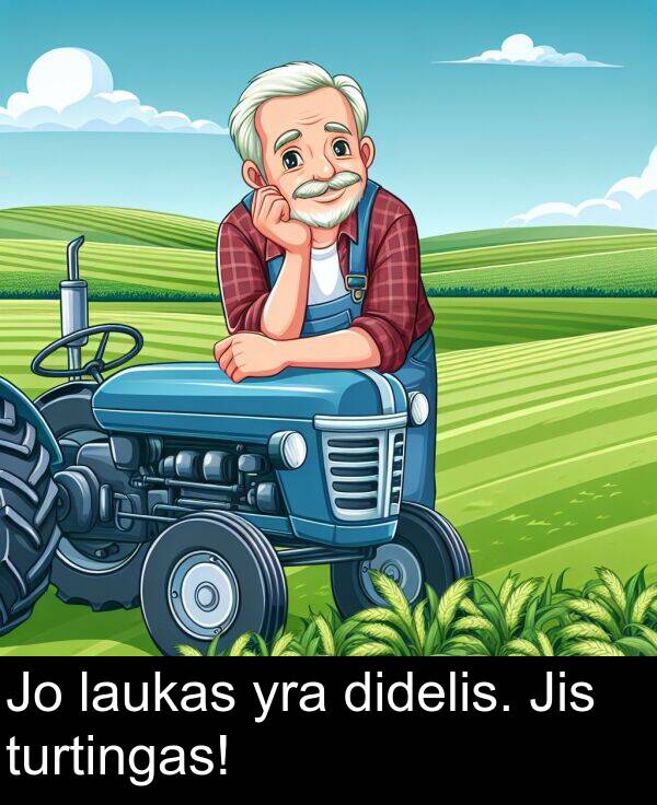 turtingas: Jo laukas yra didelis. Jis turtingas!
