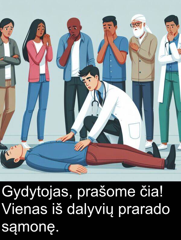 čia: Gydytojas, prašome čia! Vienas iš dalyvių prarado sąmonę.