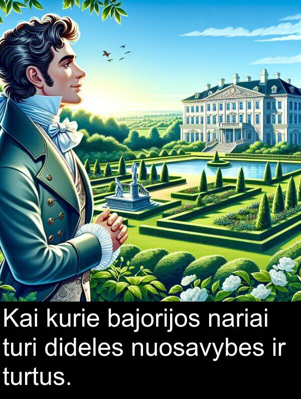 nariai: Kai kurie bajorijos nariai turi dideles nuosavybes ir turtus.