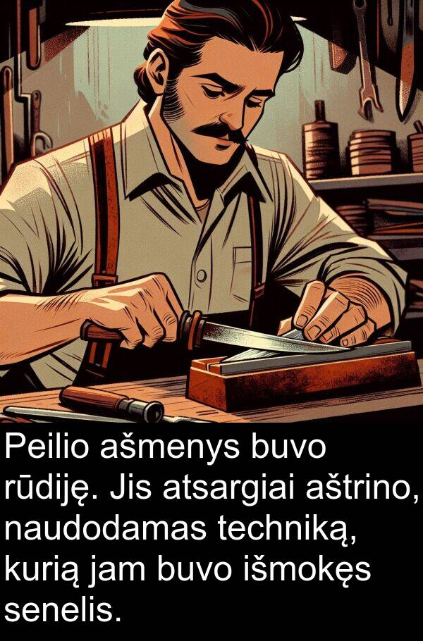 naudodamas: Peilio ašmenys buvo rūdiję. Jis atsargiai aštrino, naudodamas techniką, kurią jam buvo išmokęs senelis.