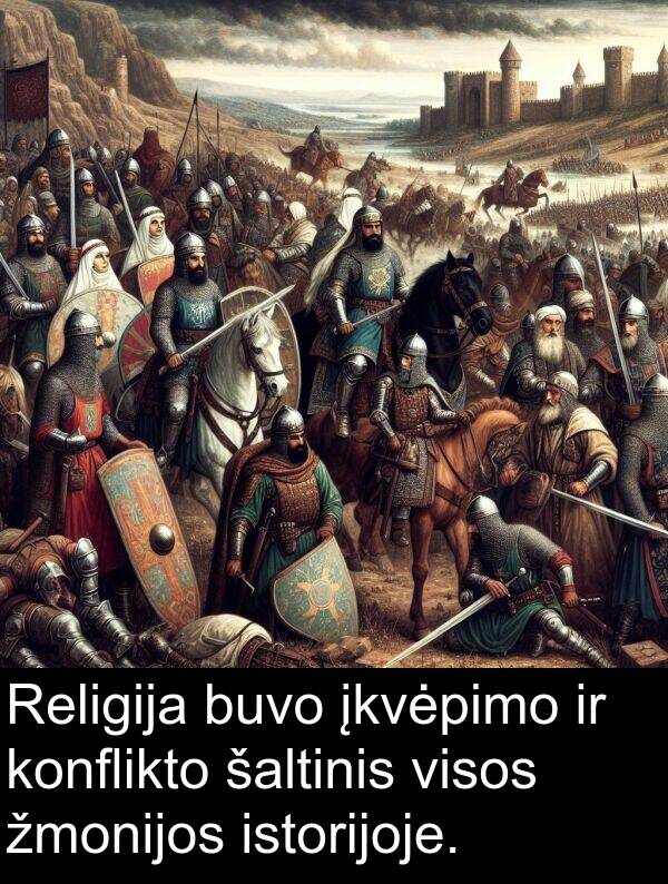 šaltinis: Religija buvo įkvėpimo ir konflikto šaltinis visos žmonijos istorijoje.