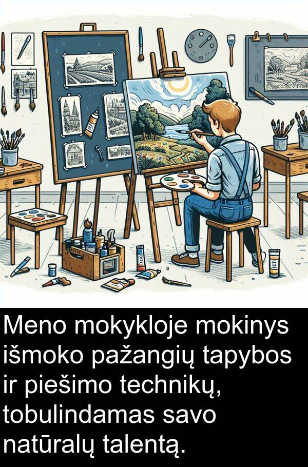 natūralų: Meno mokykloje mokinys išmoko pažangių tapybos ir piešimo technikų, tobulindamas savo natūralų talentą.