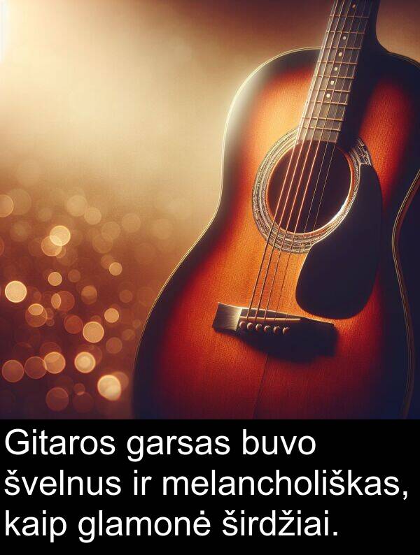 švelnus: Gitaros garsas buvo švelnus ir melancholiškas, kaip glamonė širdžiai.