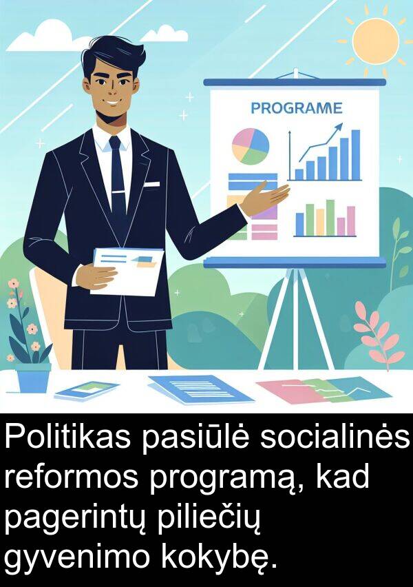 piliečių: Politikas pasiūlė socialinės reformos programą, kad pagerintų piliečių gyvenimo kokybę.