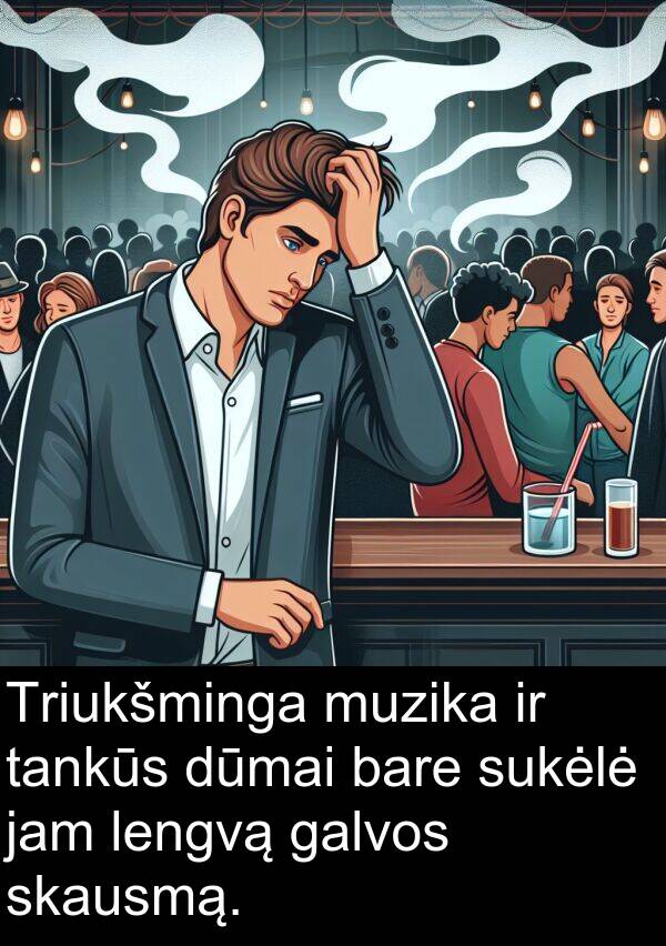 tankūs: Triukšminga muzika ir tankūs dūmai bare sukėlė jam lengvą galvos skausmą.