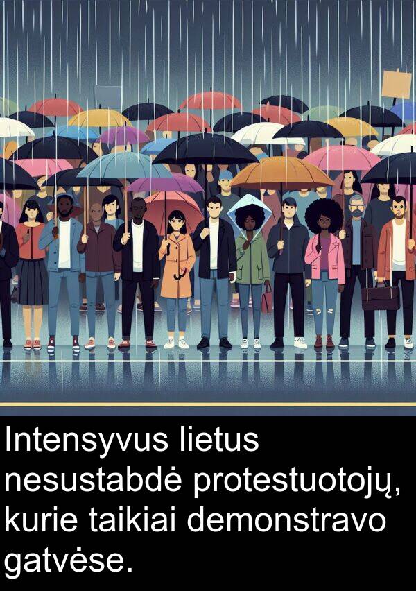 taikiai: Intensyvus lietus nesustabdė protestuotojų, kurie taikiai demonstravo gatvėse.