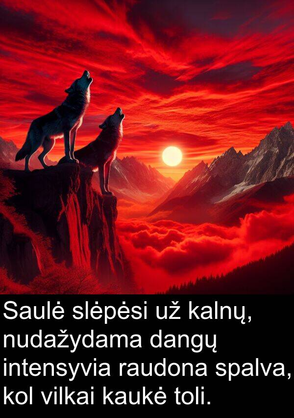dangų: Saulė slėpėsi už kalnų, nudažydama dangų intensyvia raudona spalva, kol vilkai kaukė toli.